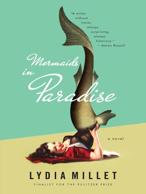Title details for Mermaids in Paradise by Lydia Millet - Wait list